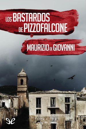 [Giuseppe Lojacono e i Bastardi di Pizzofalcone 02] • Los Bastardos De Pizzofalcone